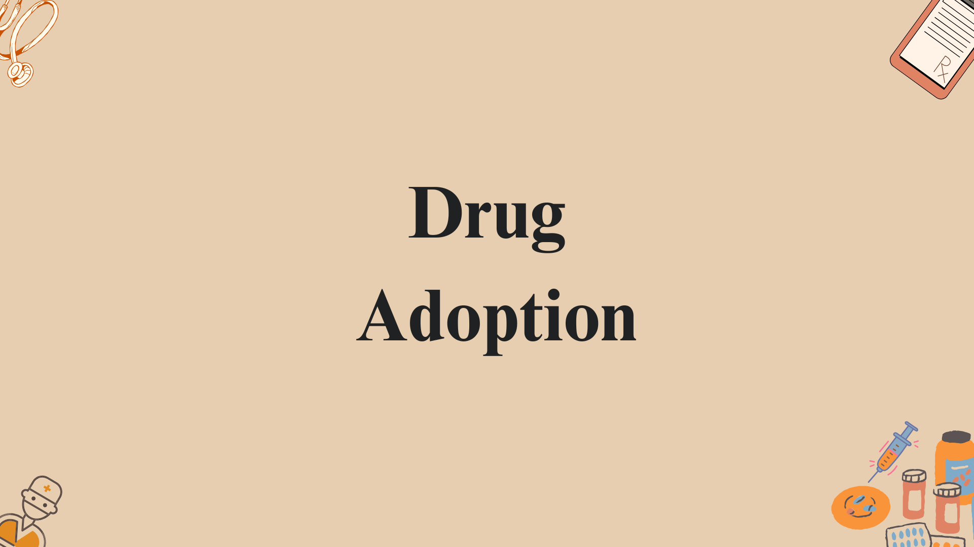 Drug Adoption